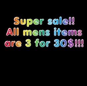 SUPER SALE!!! ALL MENS 3 FOR 20